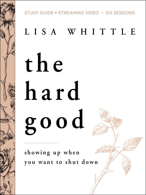 Title details for The Hard Good Bible Study Guide plus Streaming Video by Lisa Whittle - Available